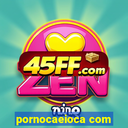 pornocaeioca com